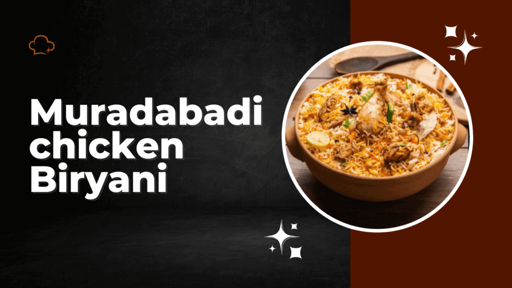 Muradabadi chicken biryani