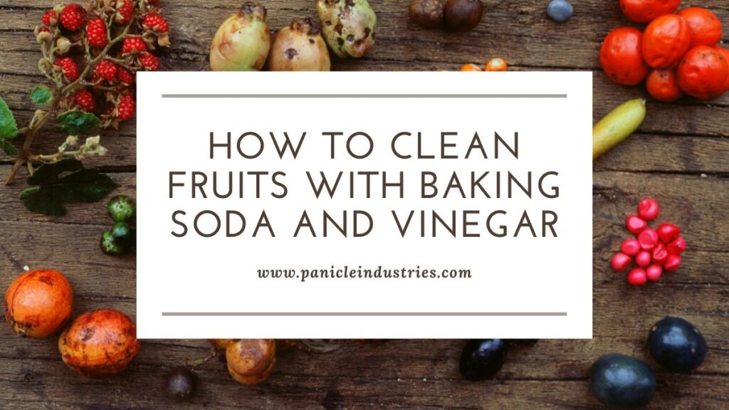 How to Clean Fruits With Baking Soda and Vinegar