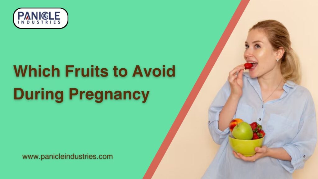 Which Fruits to Avoid During Pregnancy