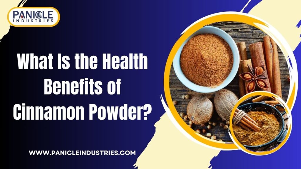 What Is the Health Benefits of Cinnamon Powder?
