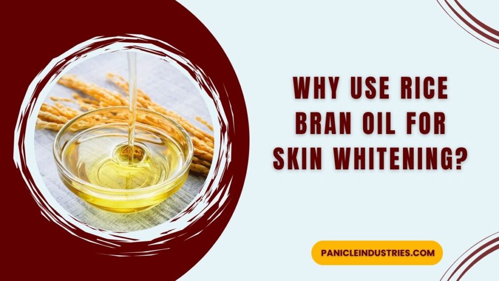 Why Use Rice Bran Oil for Skin Whitening
