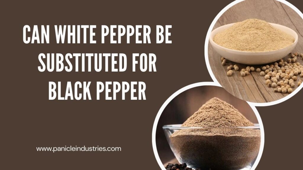 Can White Pepper Be Substituted for Black Pepper